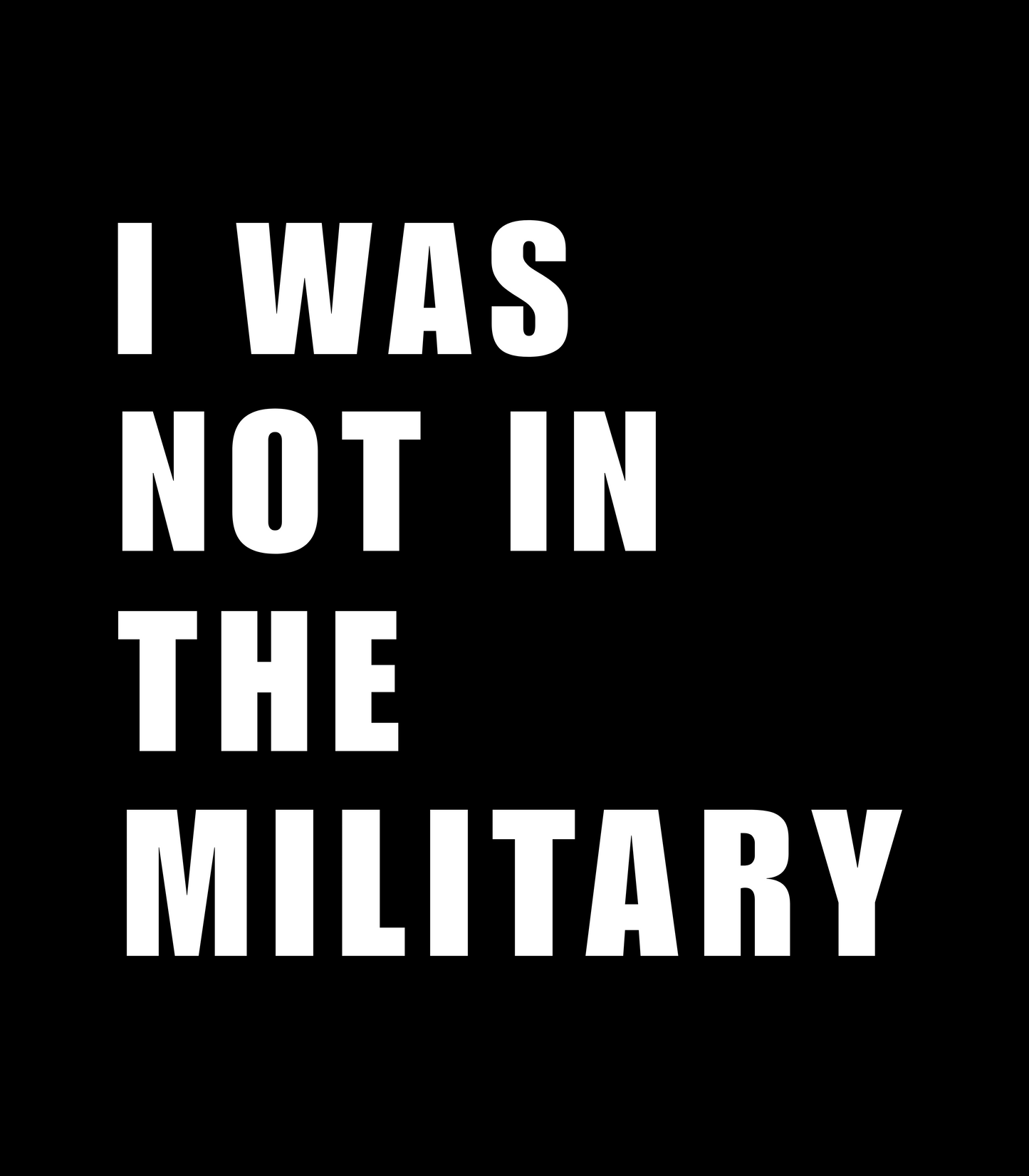 "I Was Not In The Military" Nathan Loe Inspired T-Shirt