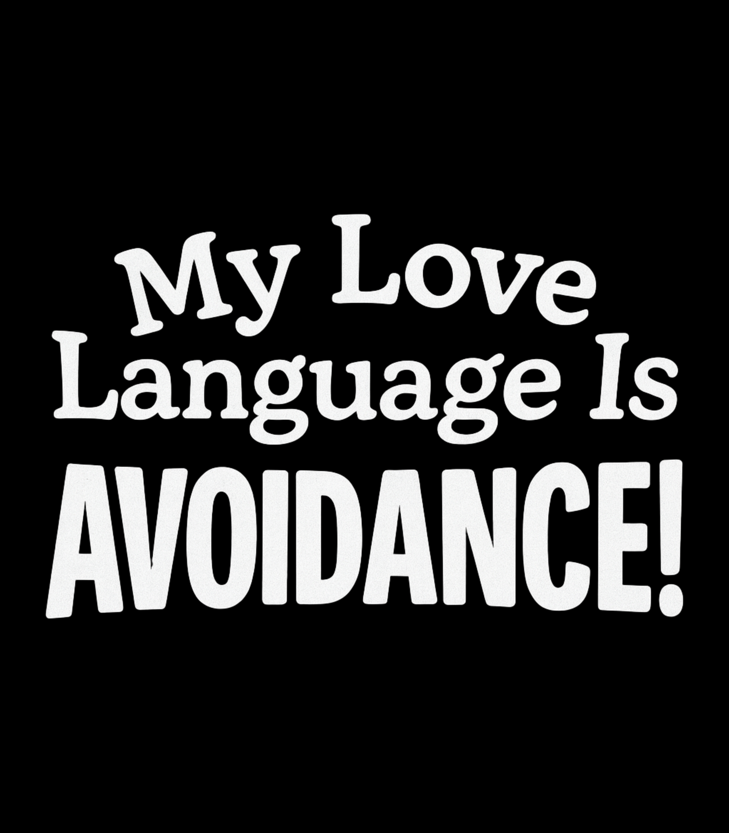 "My Love Language Is Avoidance!!" Yoshee Inspired T-Shirt