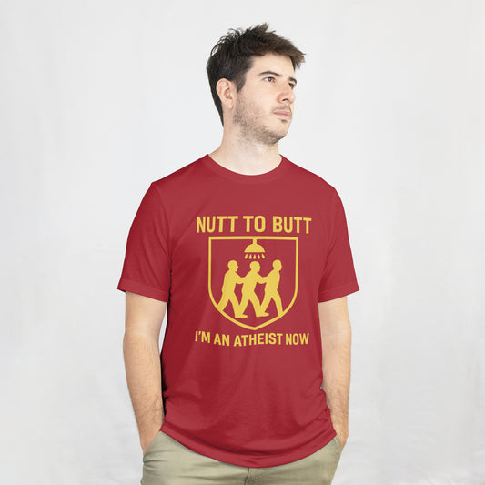 "Nutt To Butt" I'm An Atheist Now Michael Morgan Military Inspired T-Shirt