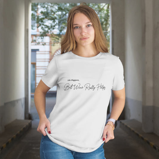 "Life Happens, But WINE Really Helps" T-Shirts