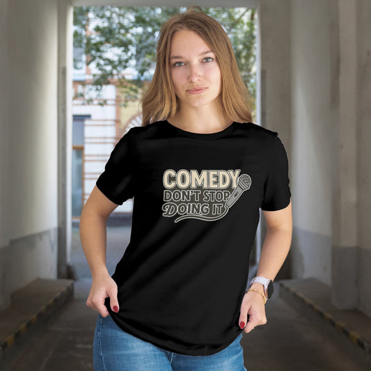 "COMEDY, Don't Stop Doing It" Yoshee Inspired T-Shirt