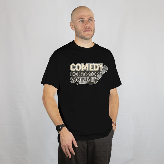 "COMEDY, Don't Stop Doing It" Yoshee Inspired T-Shirt