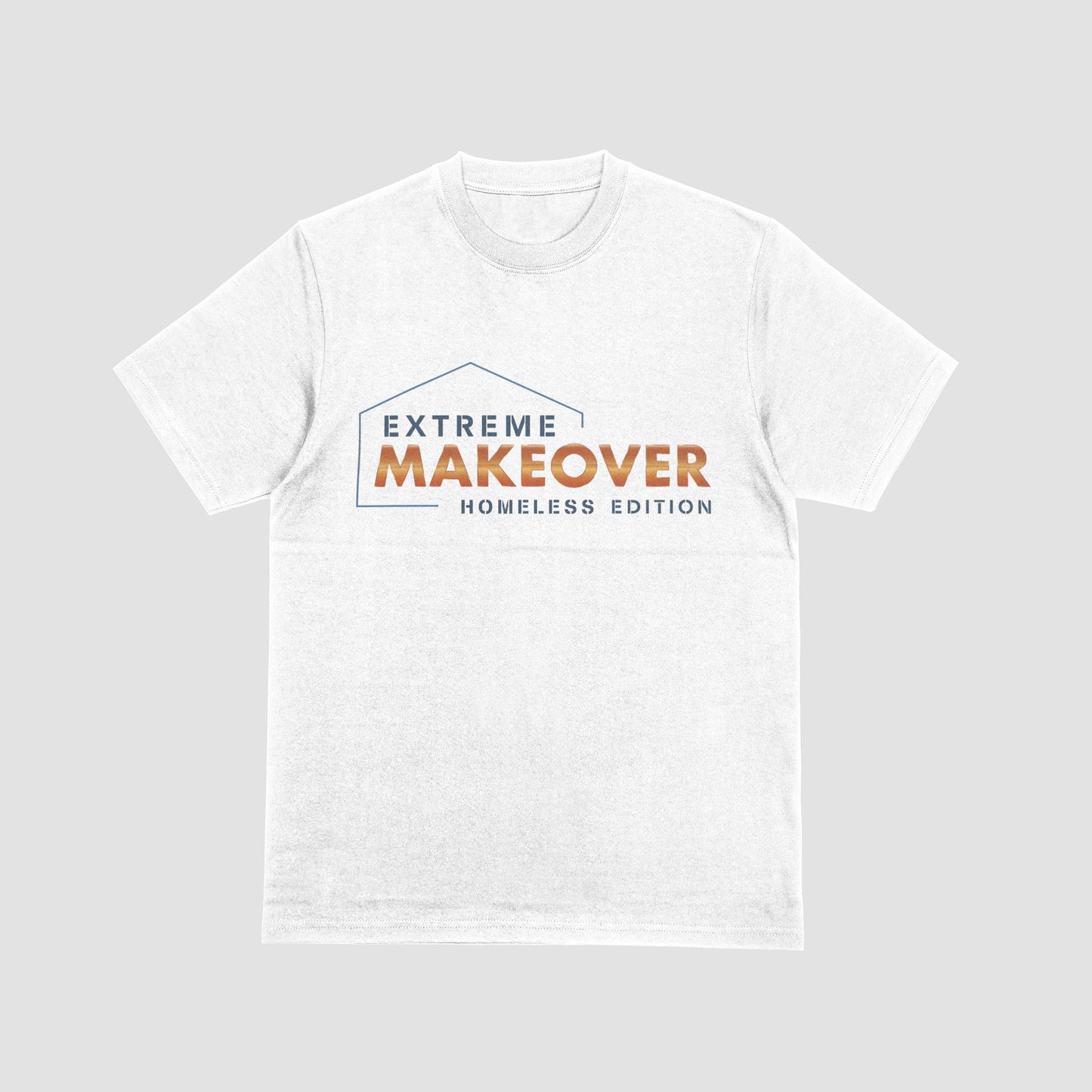 "Extreme Makeover Homeless Edition" Matty Stu Inspired T-Shirt