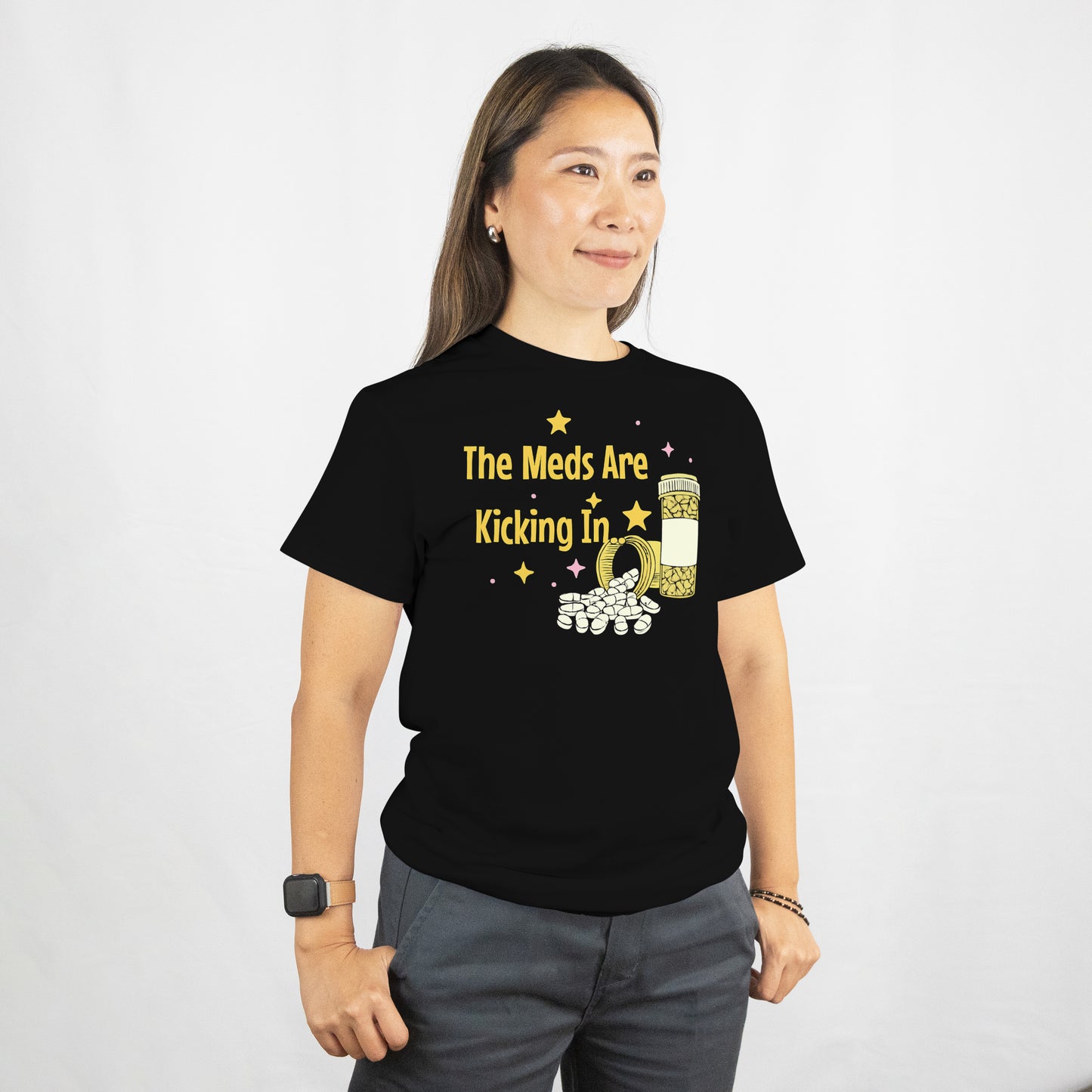 "The Meds Are Kicking In..." T-Shirt
