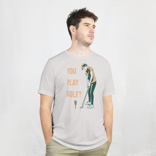 "You Play Golf?" Ryan Schrilla Swinger Inspired T-Shirt
