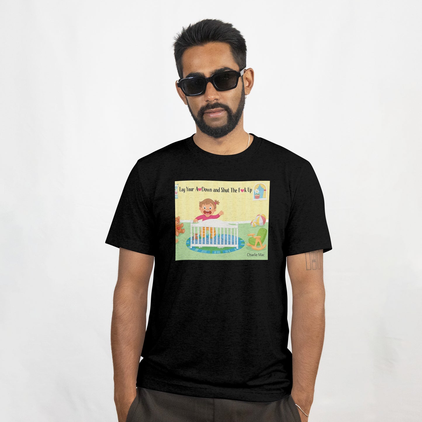 "Lay Your A*s Down and Shut The F*ck Up" Charlie Mac T-Shirt