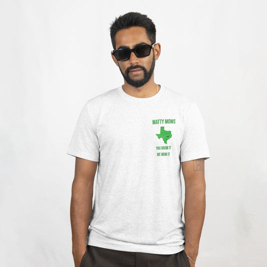 Austin Texas Matty Mows "YOU GROW IT WE MOW IT" T-Shirt