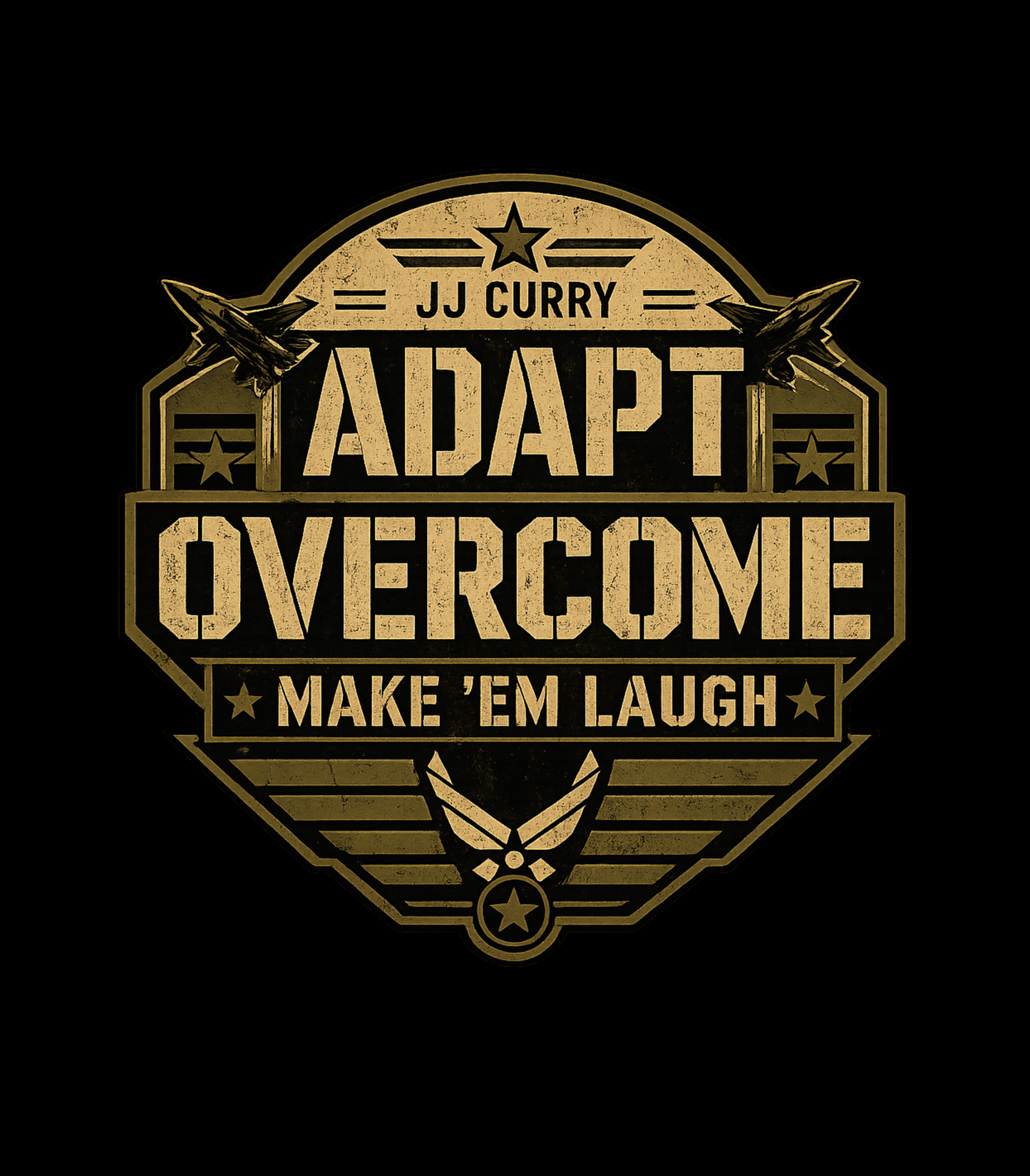 Adapt. Overcome. Make 'Em Laugh JJ Curry Comedy Military Inpired T-Shirt