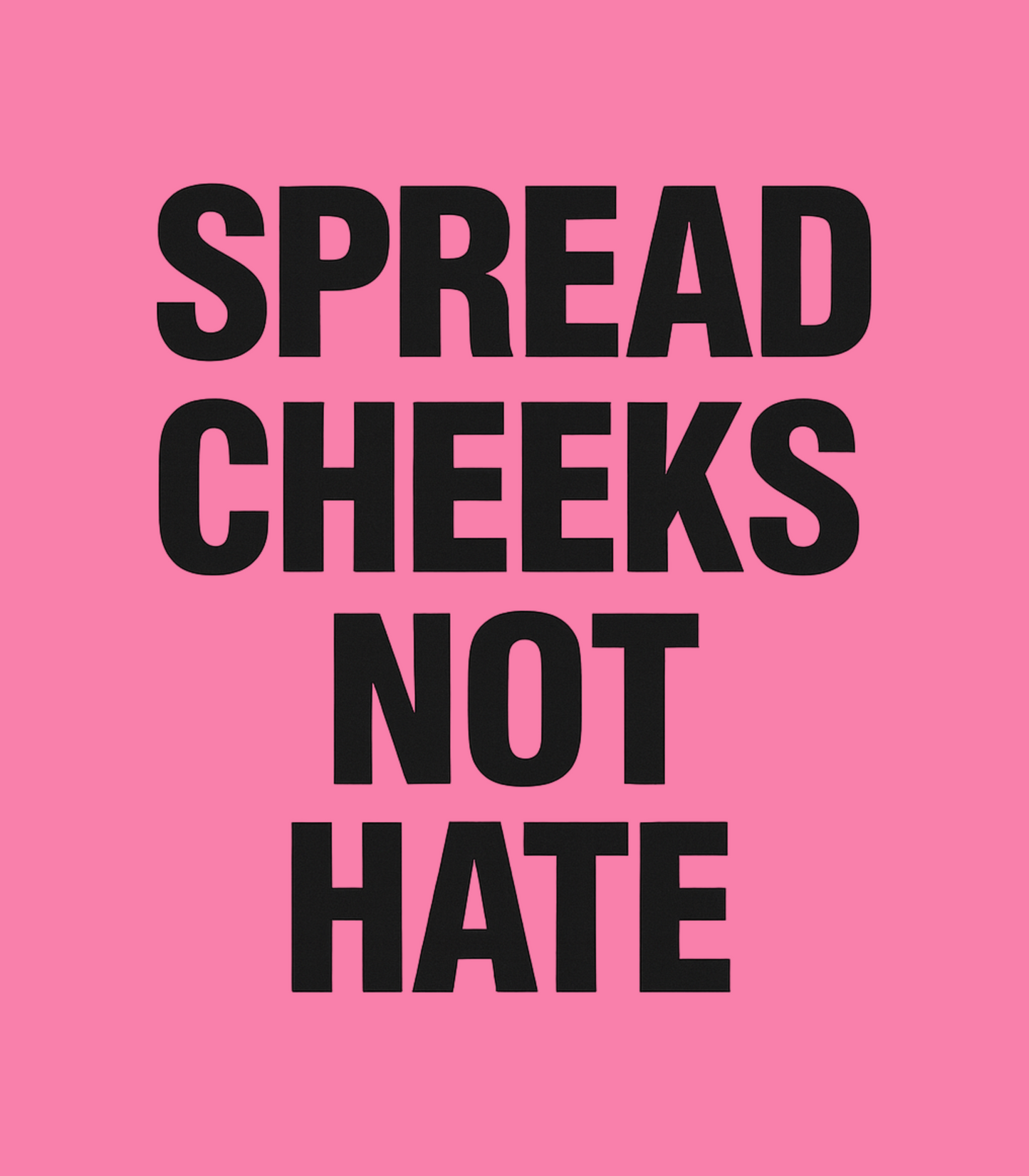 "Spread Cheeks Not Hate" Jason Vest Inspired T-Shirt