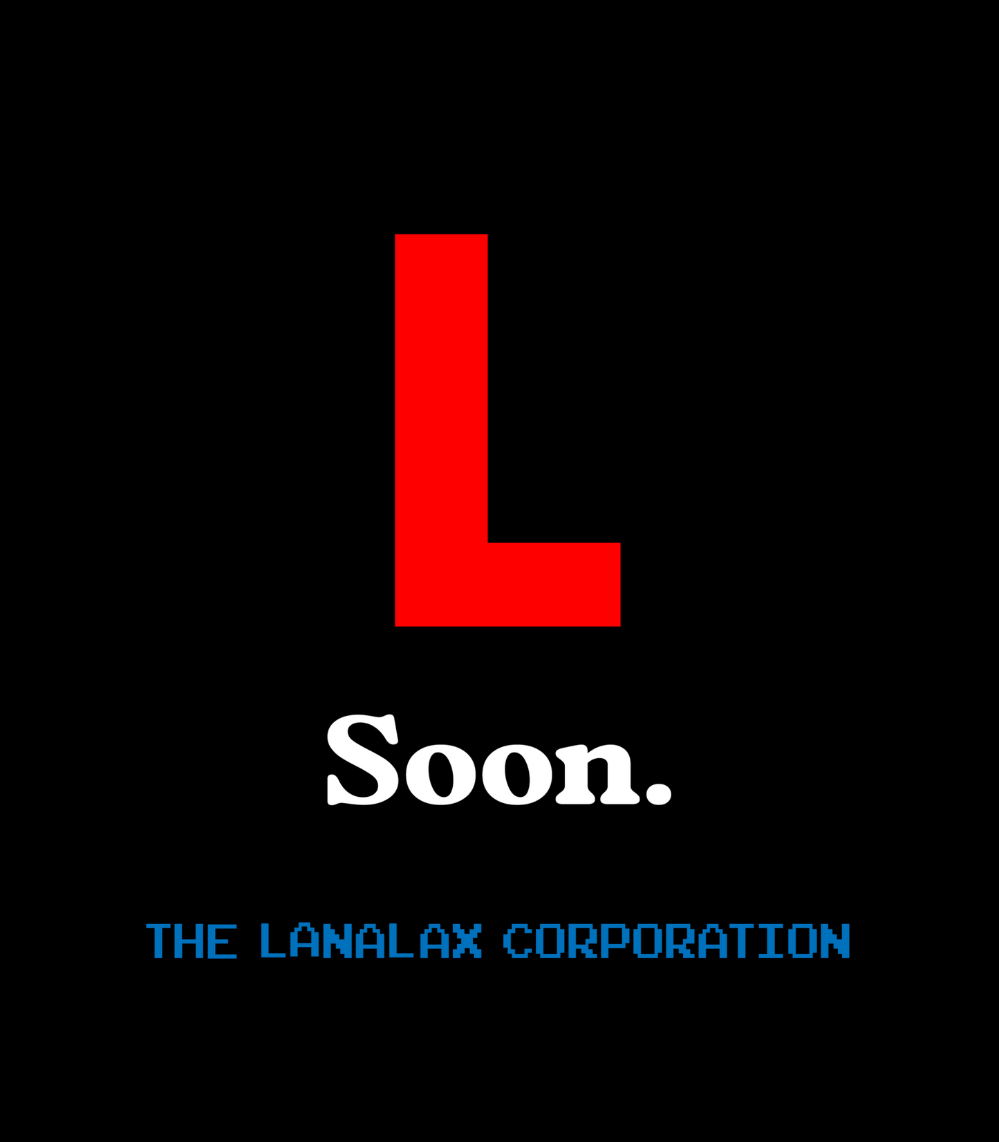 " L Soon." The Lanalax Corporation T-Shirt