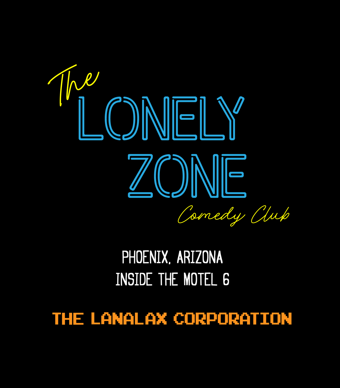 "The Lonely Zone Comedy Club" The Lanalax Corporation Inspired T-Shirt