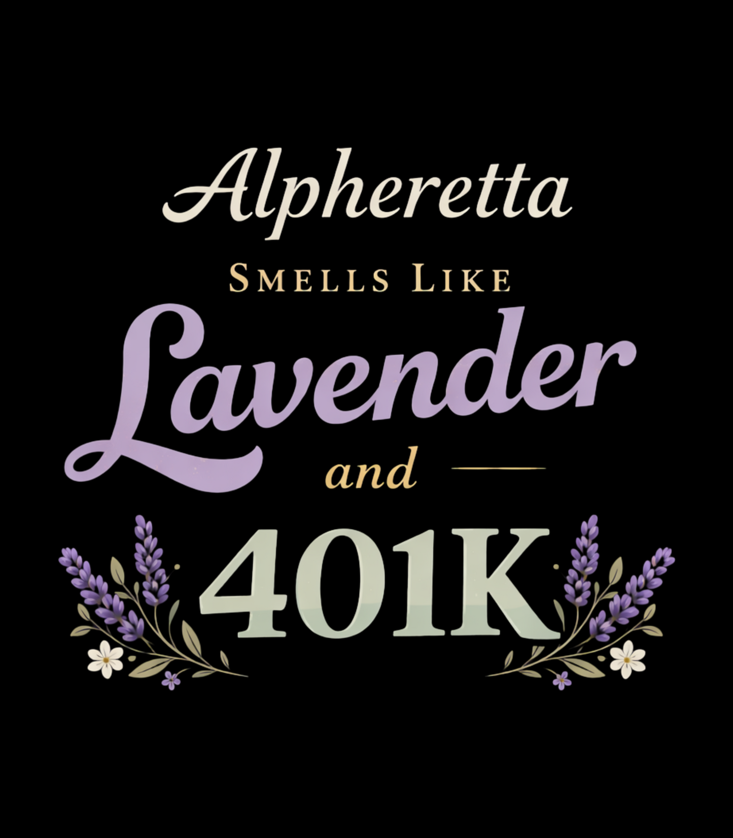 "Alpheretta - Smells Like Lavender and 401K" Ryan Schrilla Inspired T-Shirt