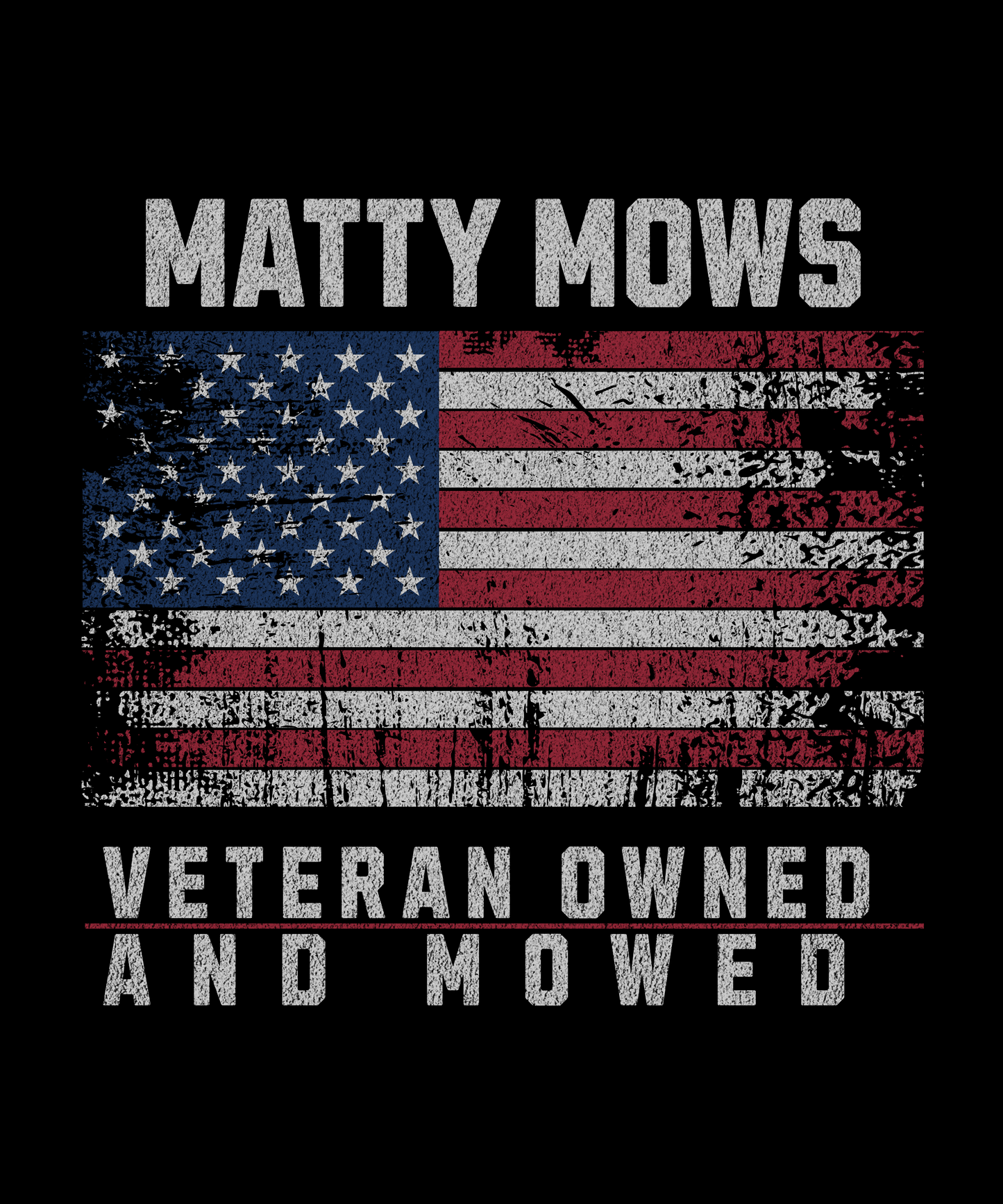 Matty Stu "VETERAN OWNED and MOWED" Matty Mows T-Shirt