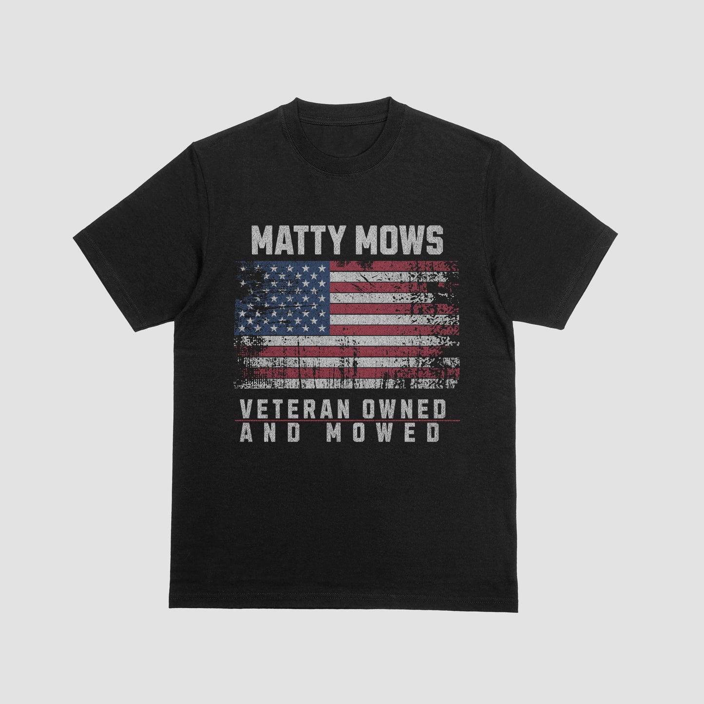 Matty Stu "VETERAN OWNED and MOWED" Matty Mows T-Shirt