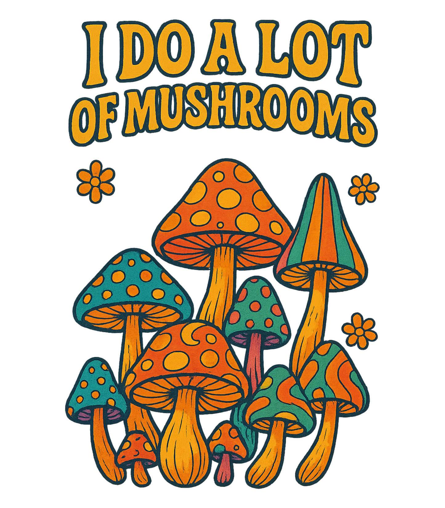 "I Do A Lot Of Mushrooms" Phillip Garcia WTF Inspired T-Shirt