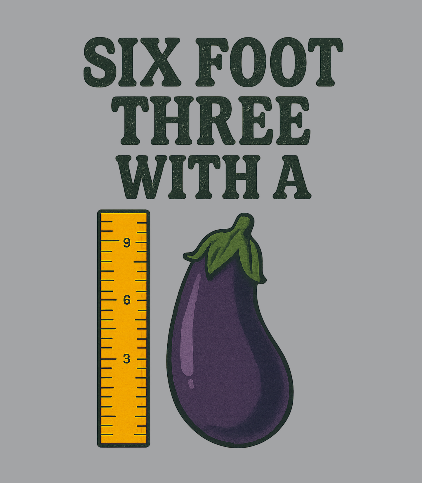 "Six Foot Three With A..." Phillip Garcia WTF Inspired T-Shirt