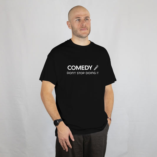 "COMEDY, Don't Stop Doing It" Yoshee Inspired T-Shirt