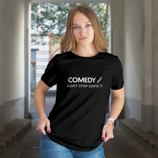 "COMEDY, Don't Stop Doing It" Yoshee Inspired T-Shirt