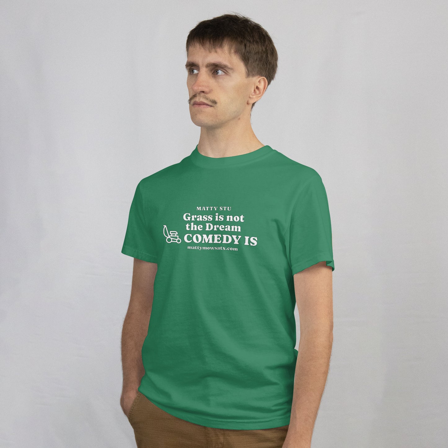 Matty Stu "Grass Is Not The Dream COMEDY Is" T-Shirt