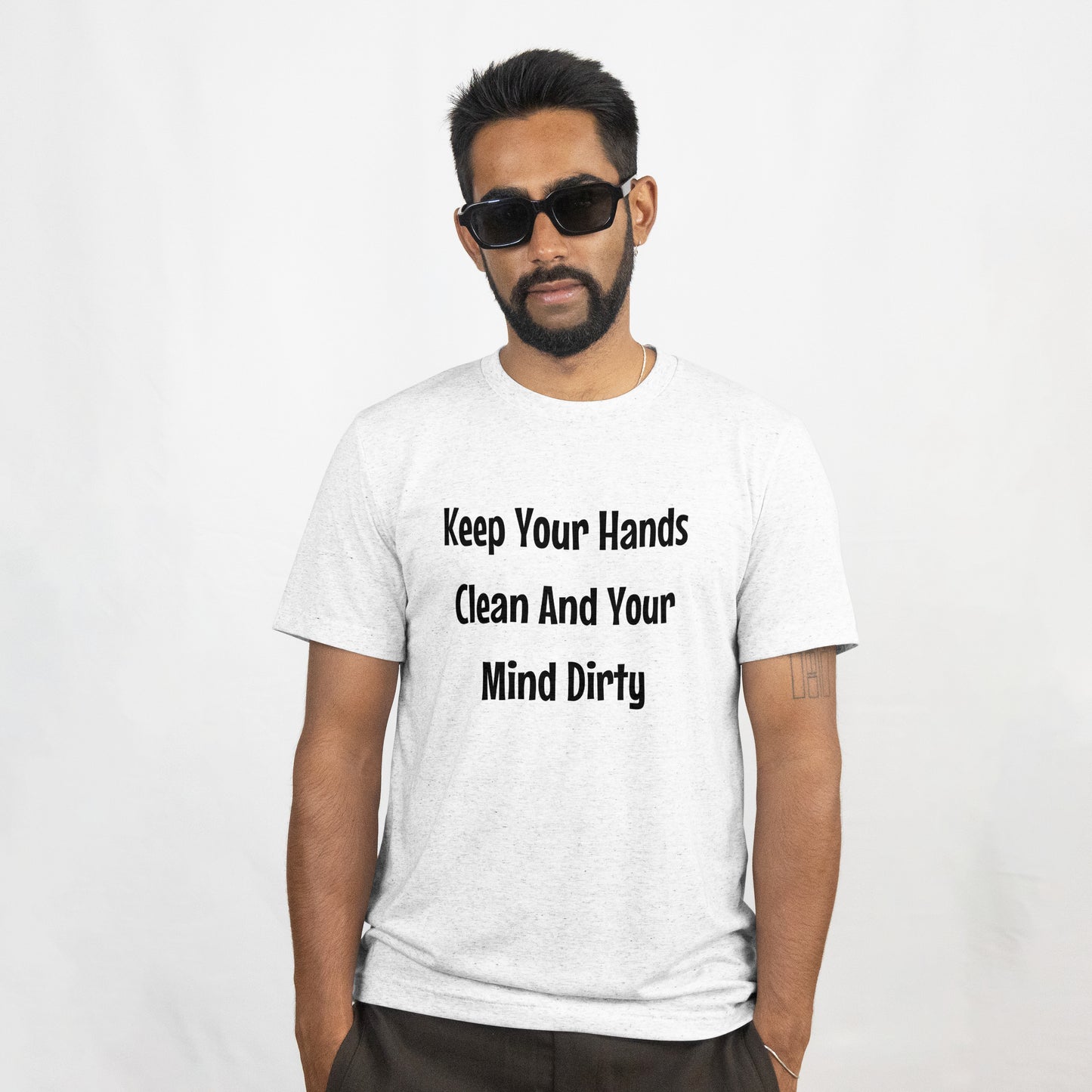 "Keep Your Hands Clean And Your Mind Dirty" T-Shirt