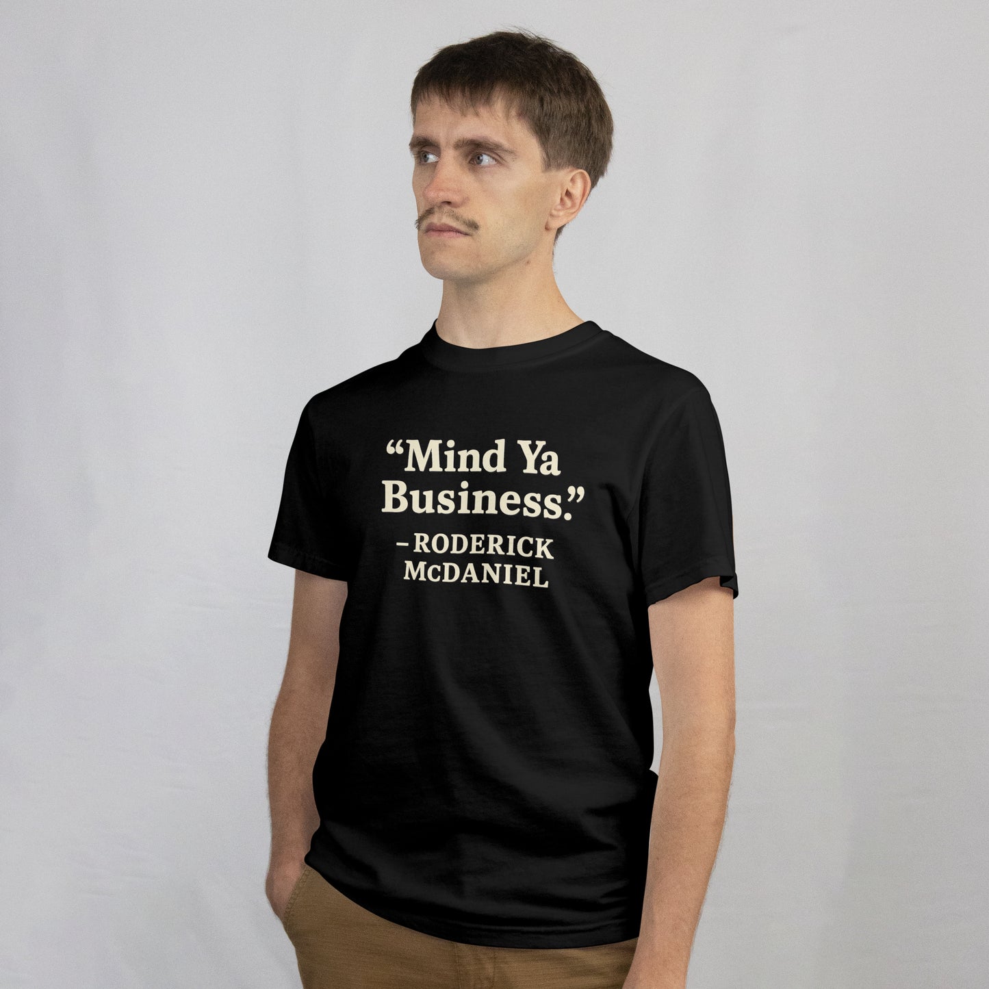 “None of My Business” Roderick McDaniel T-Shirt