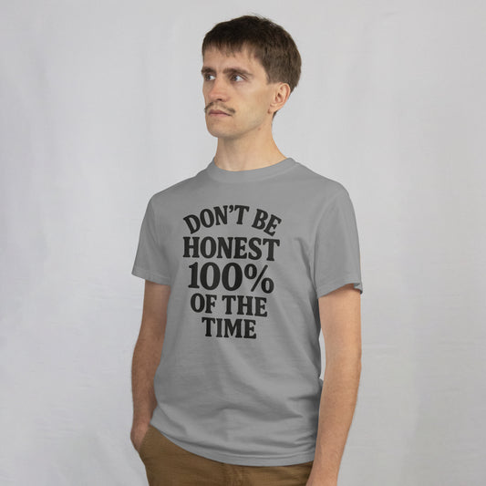 "Don't Be Honest 100% Of The Time" Yoshee Inspired T-Shirt