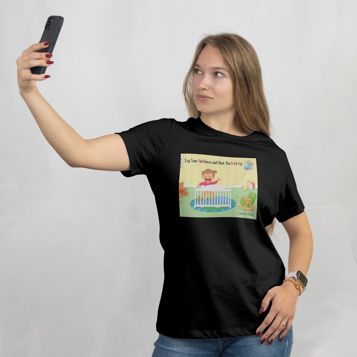 "Lay Your A*s Down and Shut The F*ck Up" Charlie Mac T-Shirt