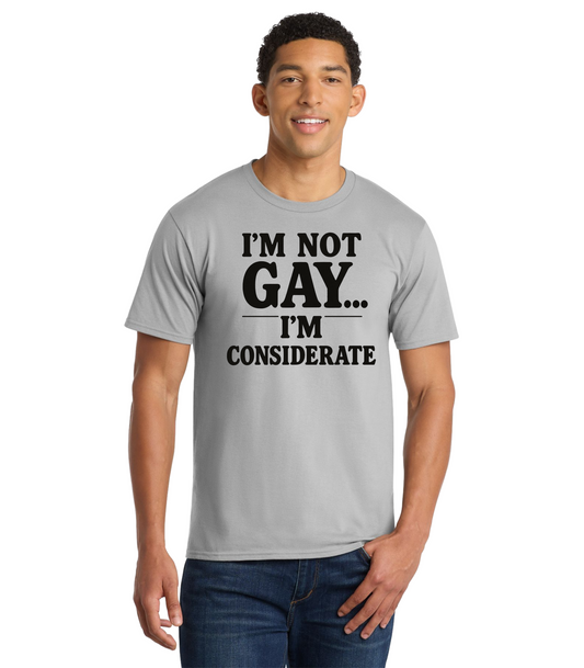 I'm Not Gay, I'm Considerate