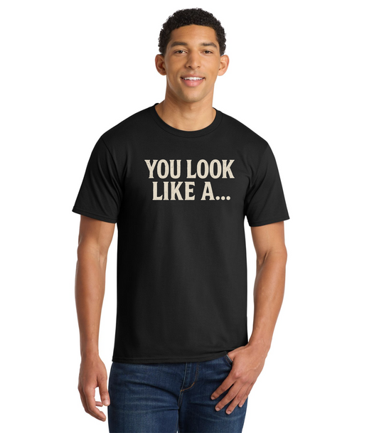 "You Look Like A..." David Lucas Roast Inspired T-Shirt