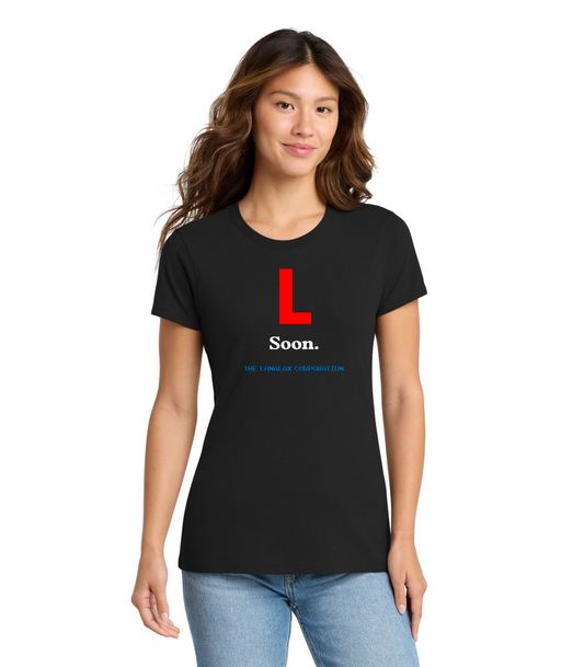 " L Soon." The Lanalax Corporation T-Shirt