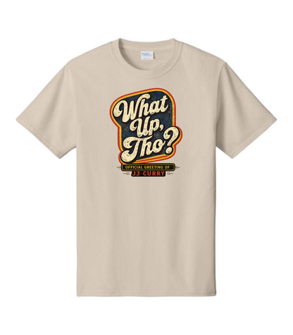 What Up Tho? JJ Curry Comedy Greeting Vintage Script T-Shirt