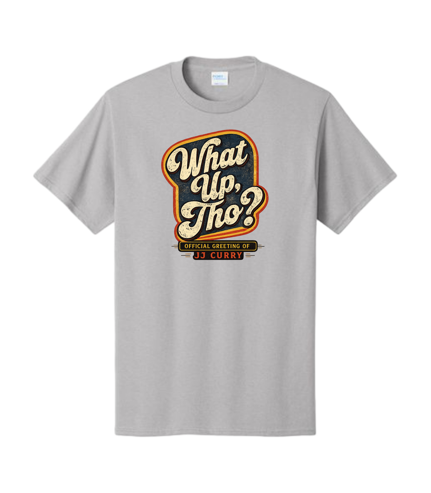 What Up Tho? JJ Curry Comedy Greeting Vintage Script T-Shirt