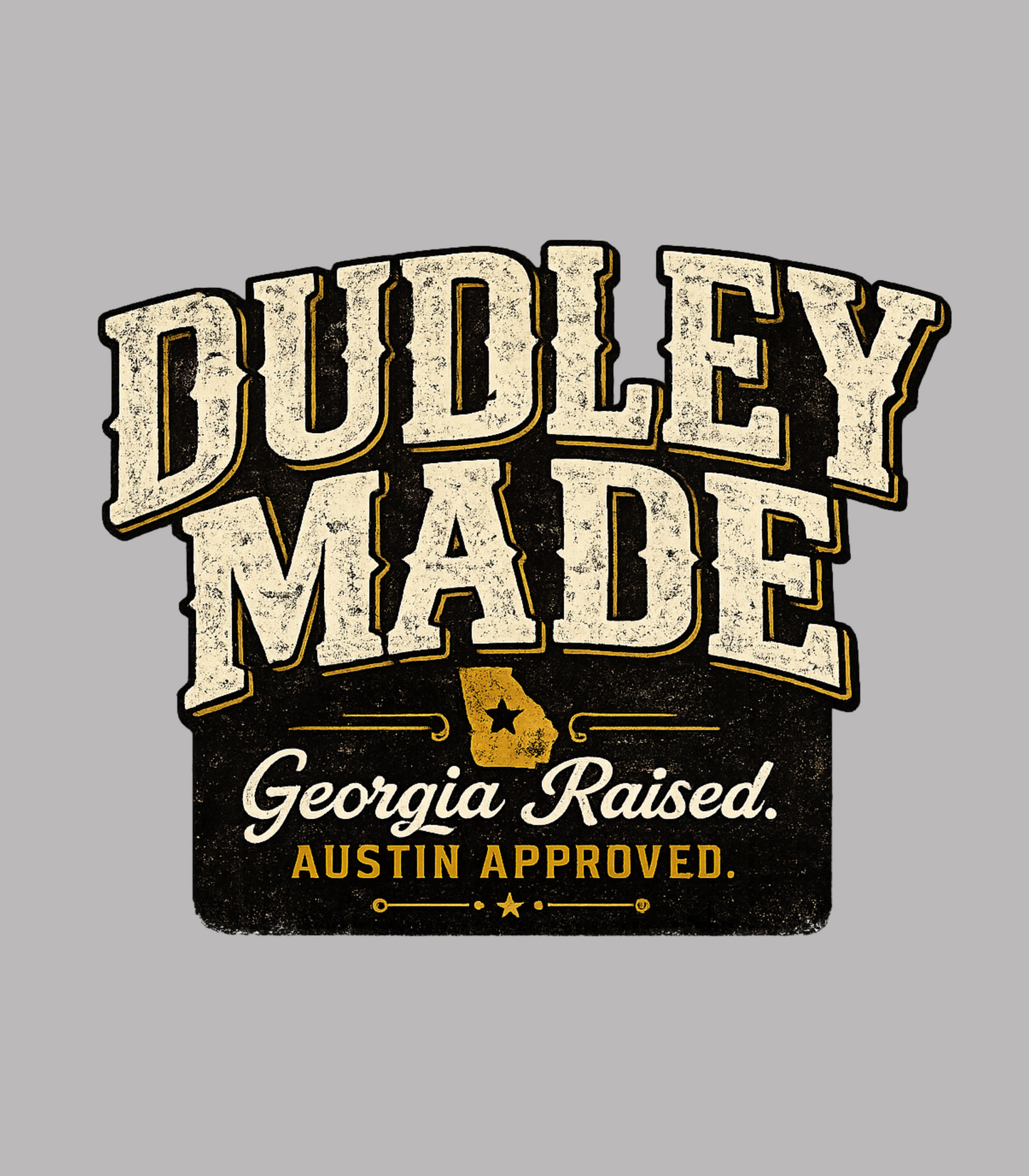 Dudley Made. Georgia Raised. Austin Approved. JJ Curry Comedy T-Shirt