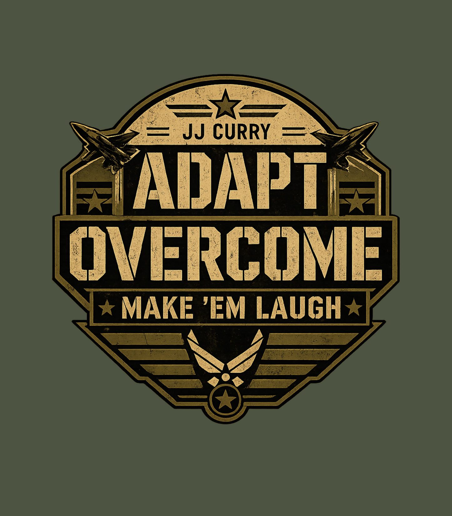 Adapt.  Overcome.  Make 'Em Laugh JJ Curry Comedy Military Inpired T-Shirt