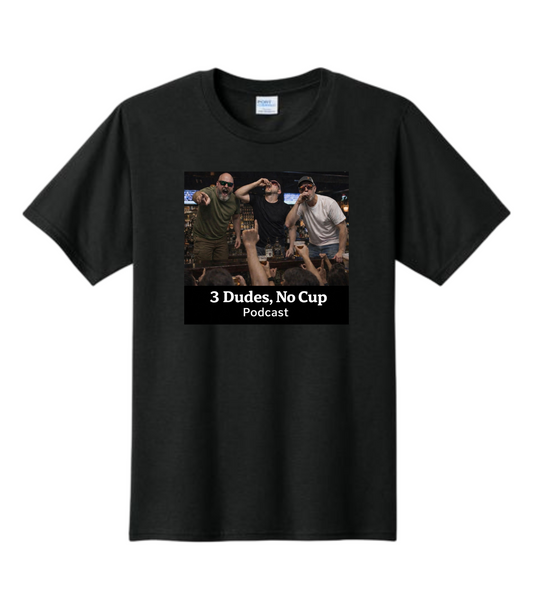 “ 3 Shots Deep” 3 Dudes No Cup Podcast T-Shirt