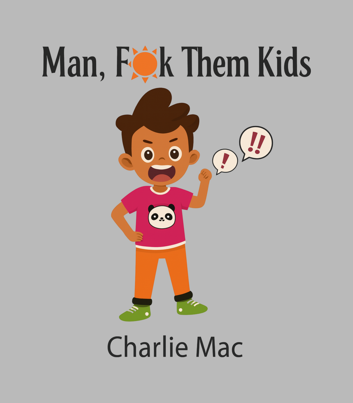 “Man, F* Them Kids” Charlie Mac Children's Book T-Shirt