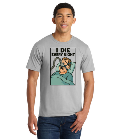 I Die Every Night Austin Young Sleep Apnea CPAP Inspired T-Shirt - product image