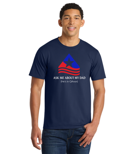 "Ask Me About My Dad" QAnon Bit Inspired Nick Murphy T-Shirt