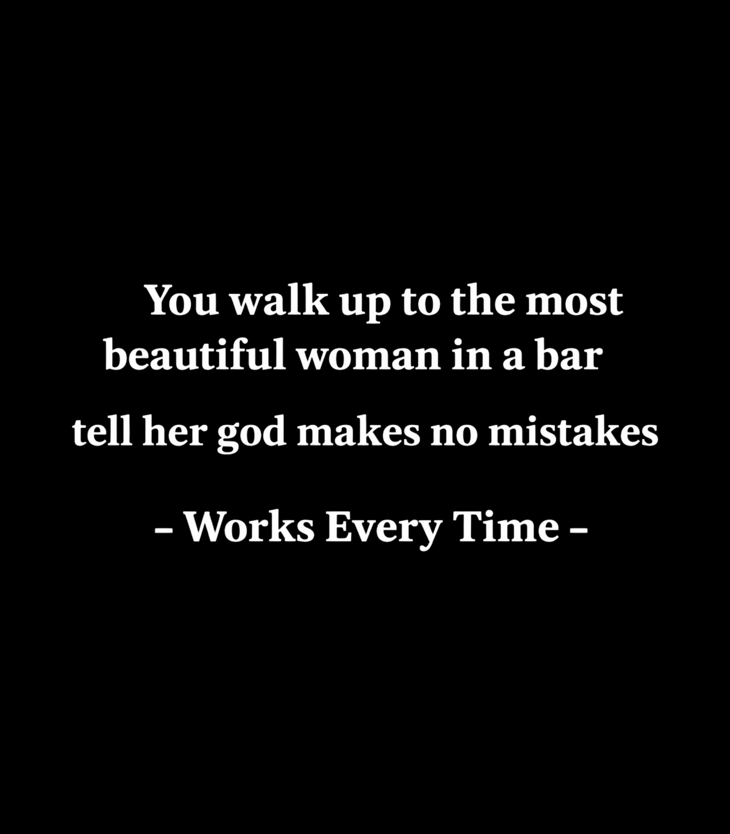 "You Walk up to..." Works Every Time Podcast T-Shirt