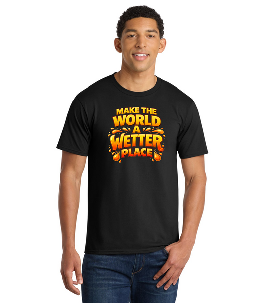 "Make The World A Wetter Place" WET Podcast T-Shirt