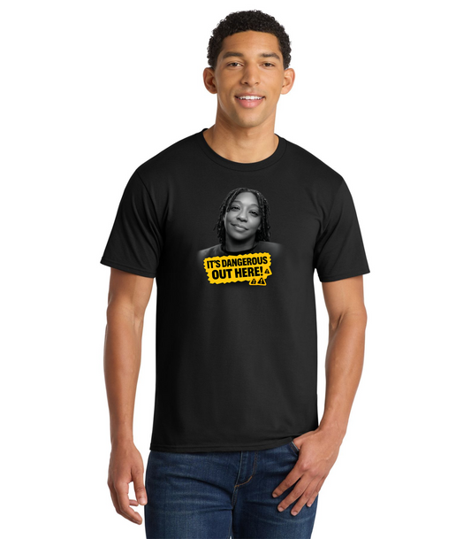 "It's Dangerous Out Here" Genivive Clinton T-Shirt