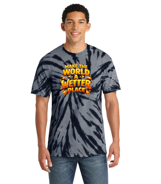 "Make The World A Wetter Place" Tie-Dye T-Shirt