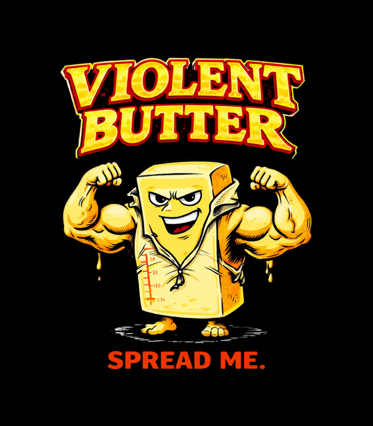 "Violent Butter Spread Me" WET Podcast Inspired Limited Edition T-Shirt