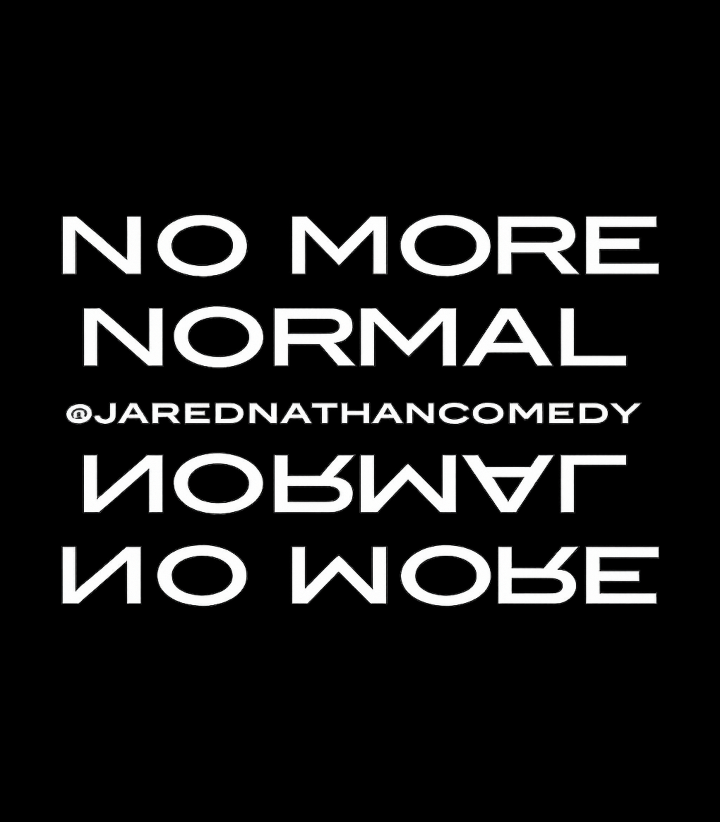 No More Normal @JaredNathanComedy Jared Nathan T-Shirt