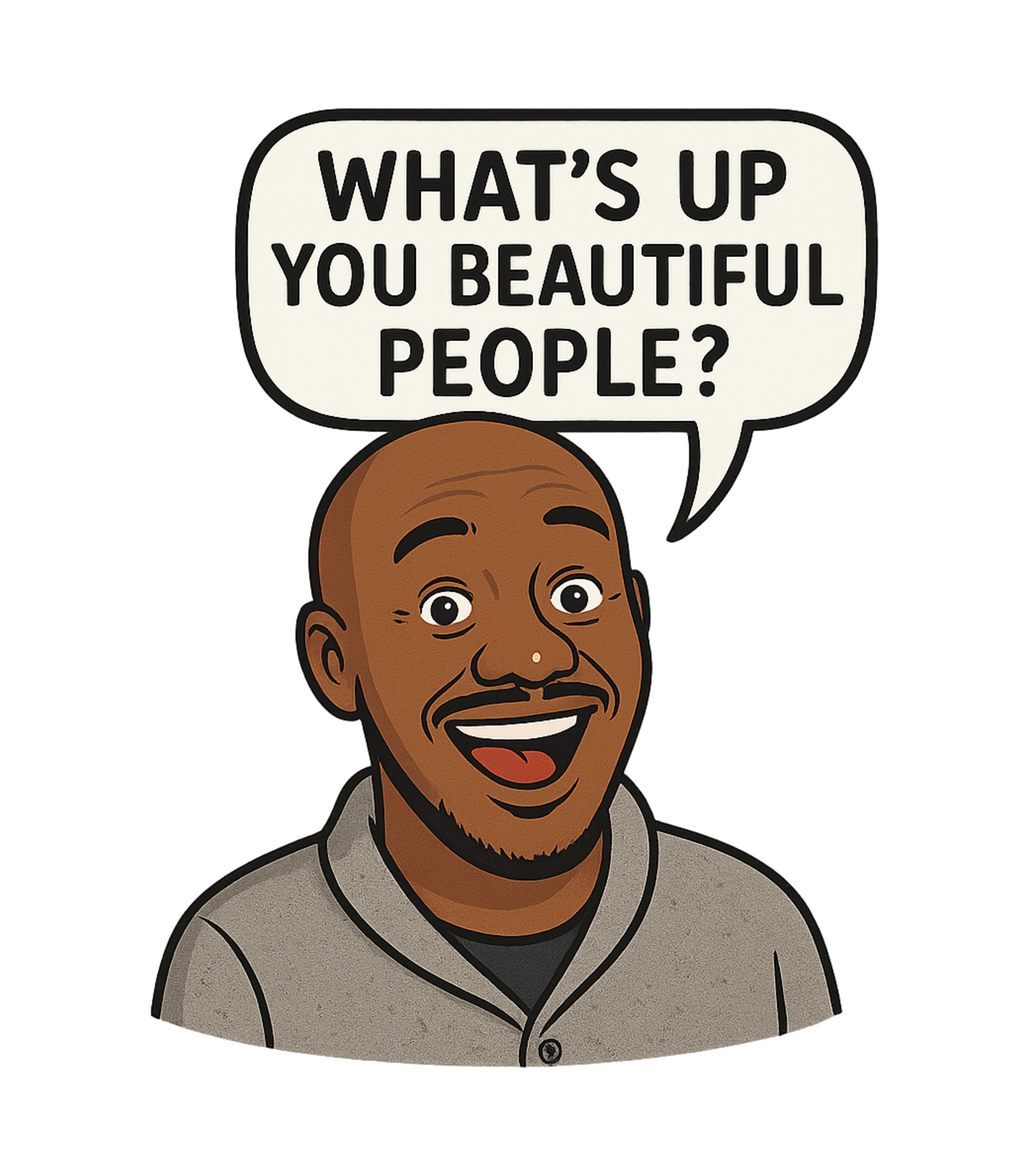 "What's Up You Beautiful People?" Yoshee Inspired T-Shirt