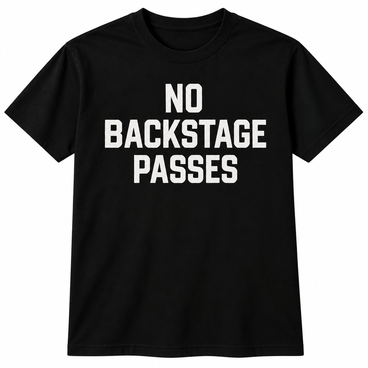 No Backstage Passes white typography on black T-shirt