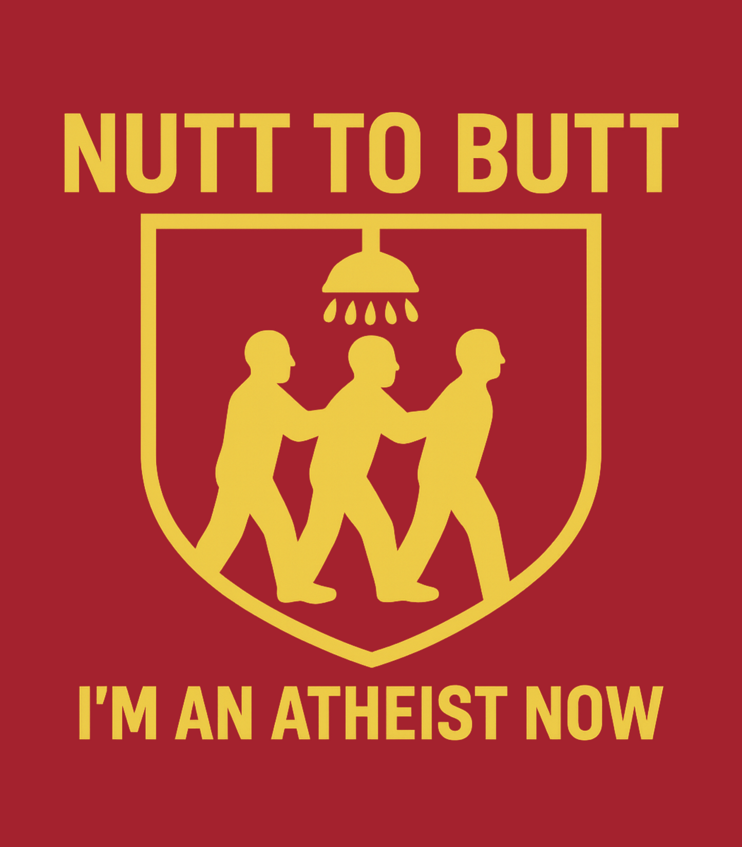 "Nutt To Butt" I'm An Atheist Now Michael Morgan Military Inspired T-Shirt